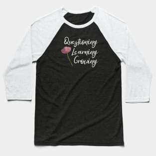 Questioning, Learning, Growing | Pink Green White | Soft Blue Baseball T-Shirt